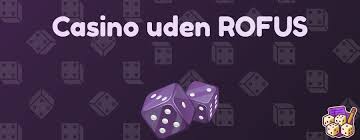 Casino Sider uden Rufus Find de Bedste Spil uden Begrænsninger