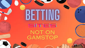 Exploring Bookies Not on GamStop Your Ultimate Guide Exploring Bookies Not on GamStop Your Ultimate Guide