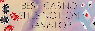 Exploring Casinos Not on GamStop Your Guide to Online Gaming Freedom