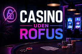 Casino uden om ROFUS Find de Bedste Spilmuligheder Casino uden om ROFUS Find de Bedste Spilmuligheder